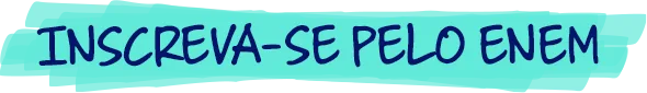 INSCREVA-SE PELO ENEM
