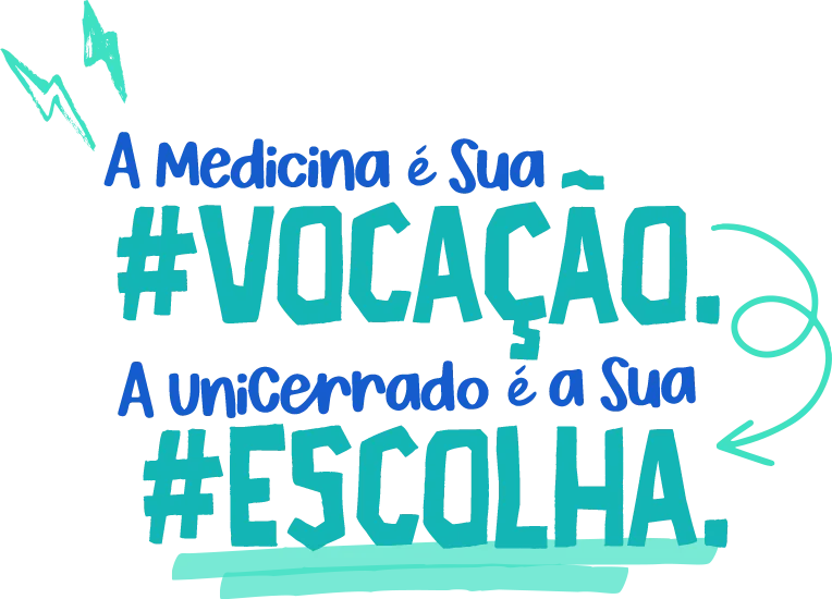 A Medicina e Sua #VOCACAO. A UniCerrado e a Sua #ESCOLHA.