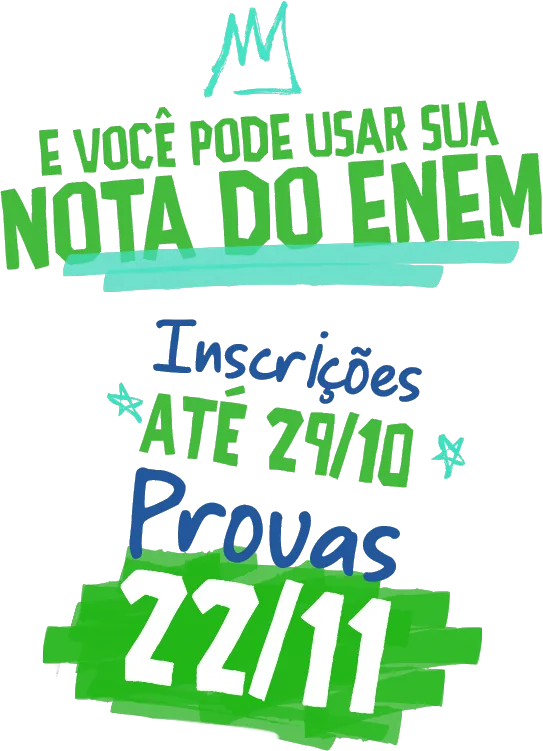 E voce pode usar sua NOTA DO ENEM. Inscricoes ate 29/10. Provas 22/11.